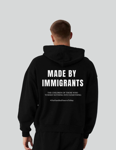 MADE BY IMMIGRANTS Hoodie